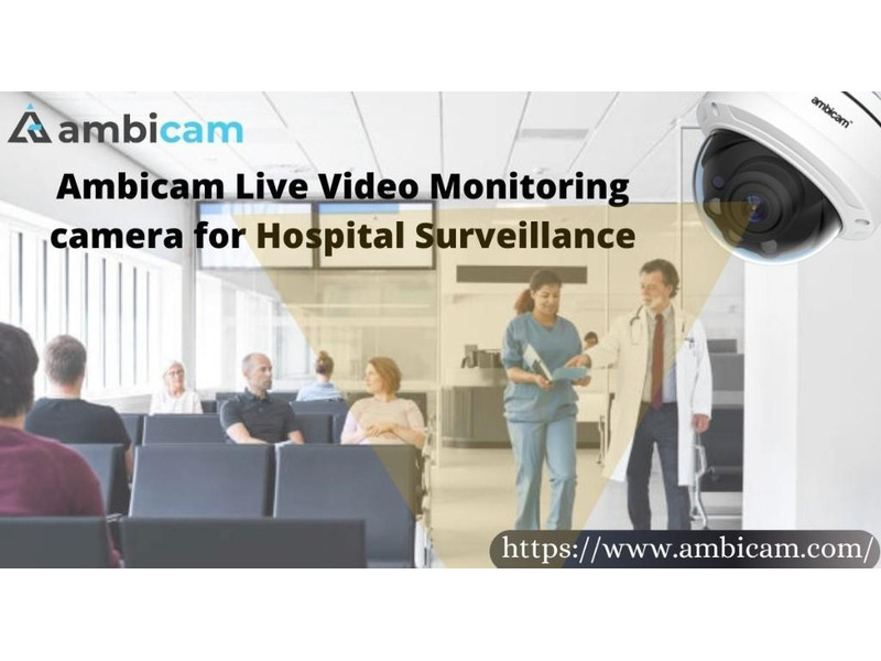 Hospital Surveillance - Ambicam Live Video Monitoring camera - 1
