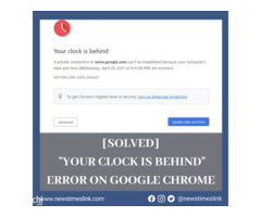 Google Chrome: Your Clock is Behind Error