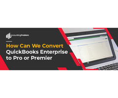 How to Convert QuickBooks Enterprise to Pro or Premier