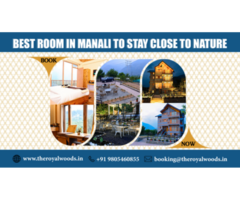 BEST ROOM IN MANALI TO STAY CLOSE TO NATURE