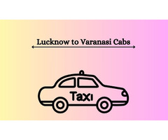 Lucknow to Varanasi Taxi Fare