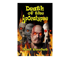 Death of the Apocalypse novel by Joel Goulet