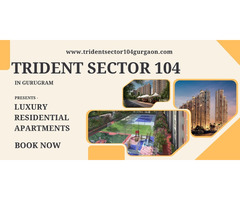 Trident Sector 104 – Modern Homes for a Luxurious Lifestyle
