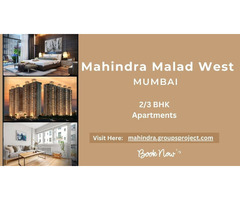 Mahindra Malad West Mumbai | Luxury Homes, Timeless Comfort