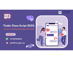 Tinder Clone Script 2025: Launch a Trending Dating App Like Tinder