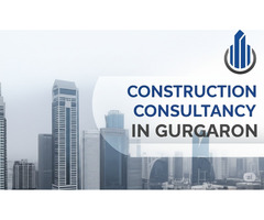Construction Consultancy in Gurgaon