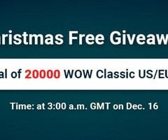 To Win 20000 classic wow gold with Free as Best 2020 Pre-Christmas Gift